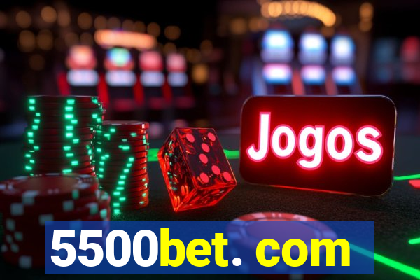 5500bet. com